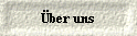  �ber uns 