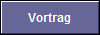 Vortrag