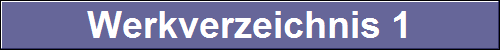 Werkverzeichnis 1