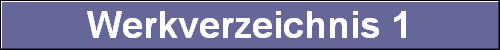  Werkverzeichnis 1 